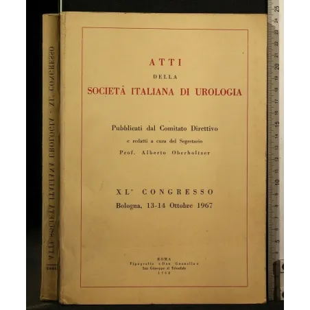 ATTI DELLA SOCIETA' ITALIANA DI UROLOGIA XL° CONGRESSO BOLOGNA,