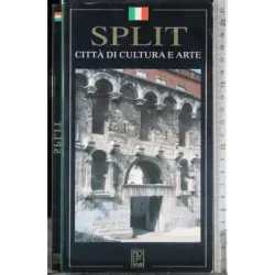 Split. Città di cultura e arte