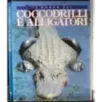 Il mondo dei coccodrilli e alligatori