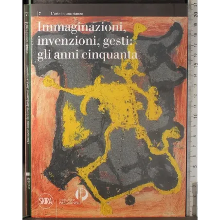 Immaginazioni, invenzioni, gesti: gli anni cinquanta