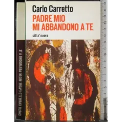 Padre mio mi abbandono a te