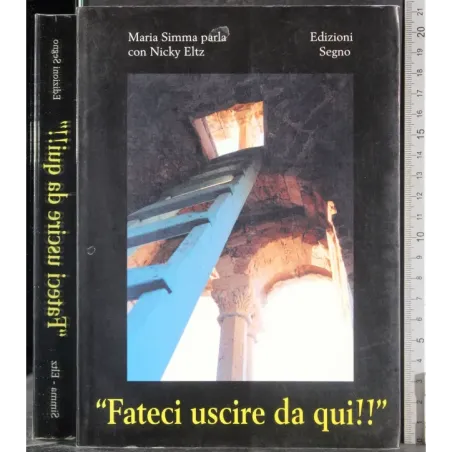 ''Fateci uscire da qui!''