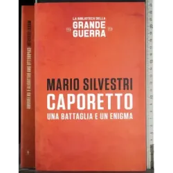 Caporetto. Una battaglia e un enigma