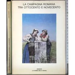La campagna romana tra ottocento e novecento