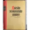 Questo sconosciuto amore