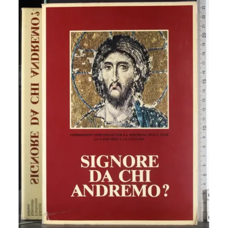 Signore da chi andremo?