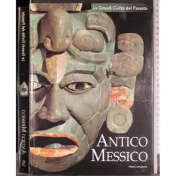 Le grandi civiltà del Passato. Antico Messico