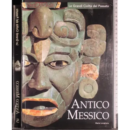 Le grandi civiltà del Passato. Antico Messico