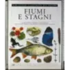 Biblioteca illustrata del Sapere 19. Fiumi e stagni