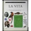 Biblioteca illustrata del Sapere 15. La Vita