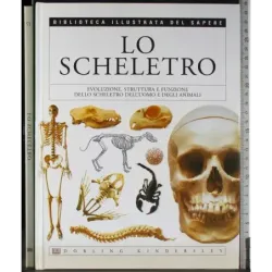 Biblioteca illustrata del sapere 17. Lo scheletro