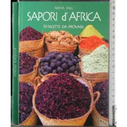 Sapori d'Africa. 70 Ricette da provare
