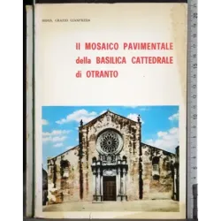 Il mosaico pavimentale della Basilica Cattedrale di Otranto