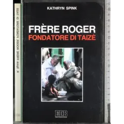 Frere Roger. Fondatore di Taizé