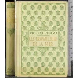 Les travailleurs de la mer. Vol 1