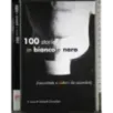 100 Storie in bianco e nero
