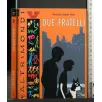 DUE FRATELLI