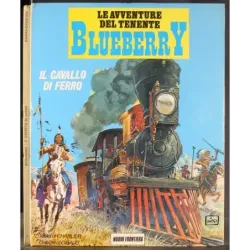 LE AVVENTURE DEL TENENTE BLUEBERRY - N 7 - 1990 - IL CAVALLO DI FERRO
