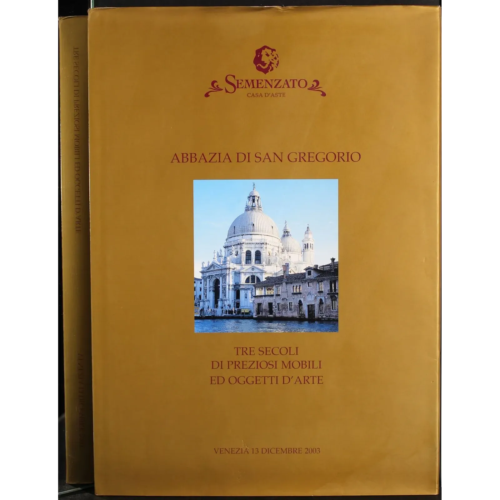 SEMENZATO. VENEZIA. TRE SECOLI DI PREZIOSI MOBILI. CATALOGO ASTA 13 DIC 2003.