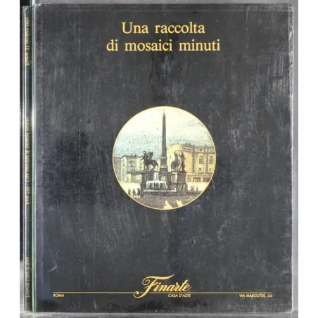 FINARTE. ROMA. UNA RACCOLTA DI MOSAICI MINUTI. CATALOGO ASTA OTT 1991.