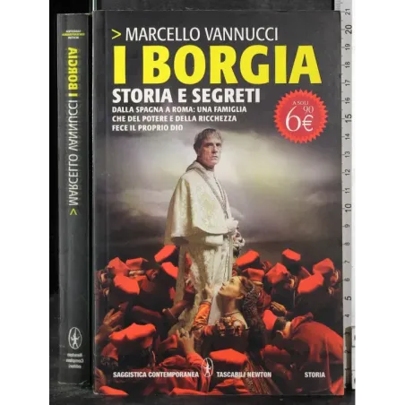 I Borgia. Storia e segreti