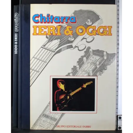 Chitarra. Ieri & Oggi