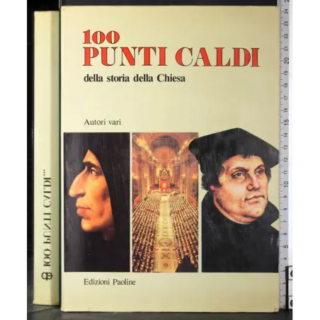 100 Punti caldi della storia della Chiesa