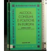 ALCOOL: CONSUMI E POLITICHE IN EUROPA