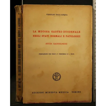 LA MUCOSA GASTRO-DUODENALE NEGLI STATI NORMALI E PATOLOGICI