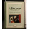 LA VIOLENZA INCARNATA