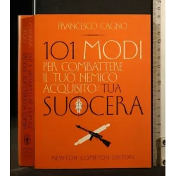 101 MODI PER COMBATTERE IL TUO NEMICO ACQUISITO: TUA SUOCERA