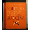 101 MODI PER COMBATTERE IL TUO NEMICO ACQUISITO: TUA SUOCERA
