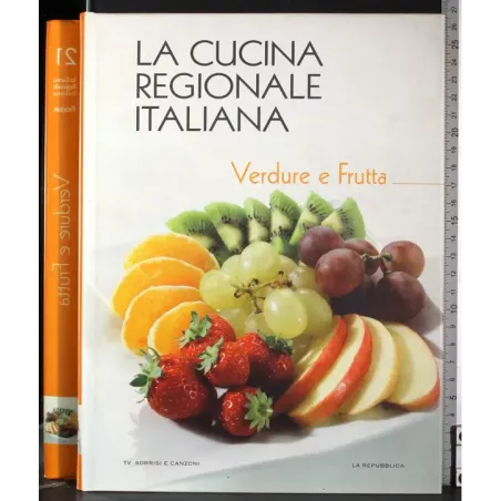 La cucina regionale italiana. Verdure e frutta