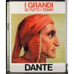 I Grandi di tutti i tempi. Dante