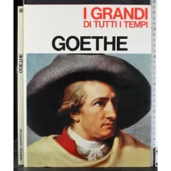 I Grandi di tutti i tempi. Goethe