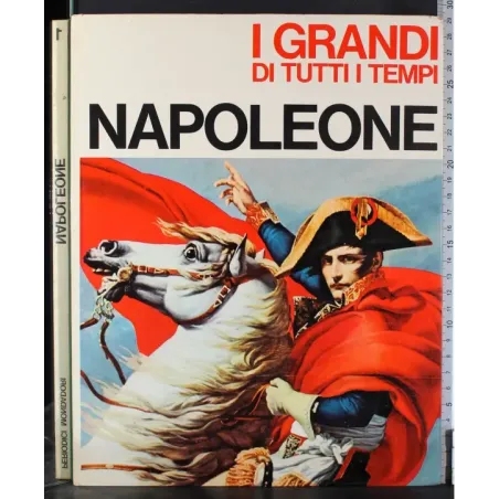 I Grandi di tutti i tempi. Napoleone