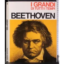 I Grandi di tutti i tempi. Beethoven
