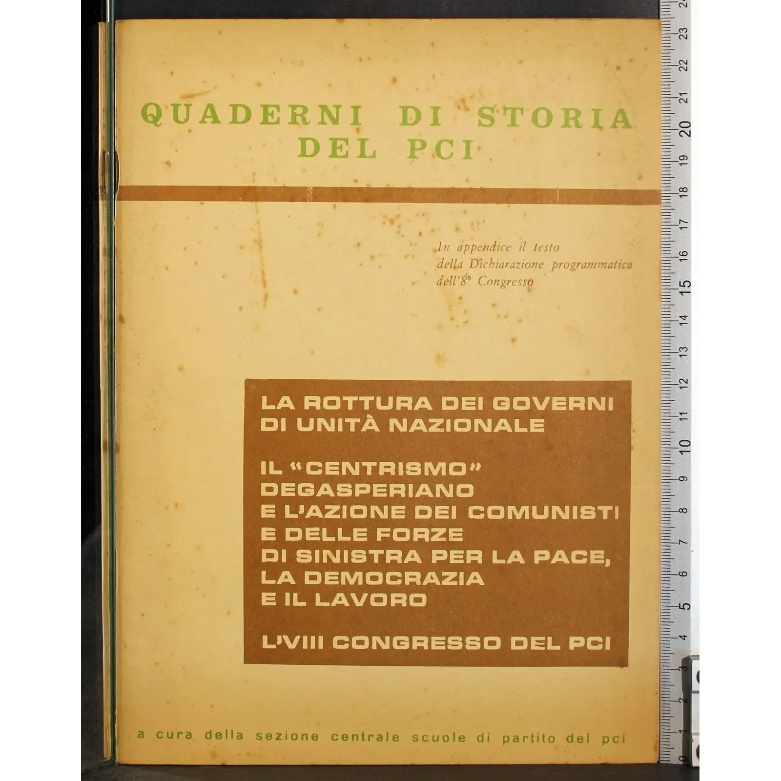 Quaderni di storia del PCI. Rottura dei Governi di Unità ..