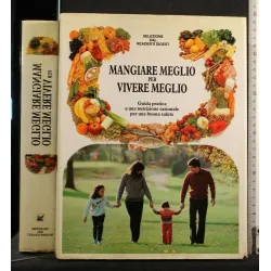 MANGIARE MEGLIO PER VIVERE MEGLIO