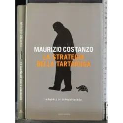 La strategia della tartaruga. Manuale di sopravvivenza