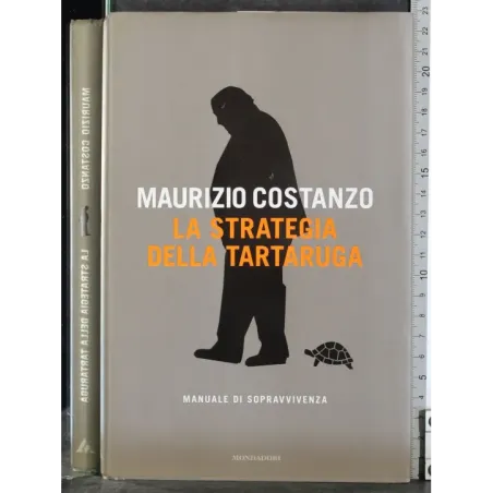 La strategia della tartaruga. Manuale di sopravvivenza