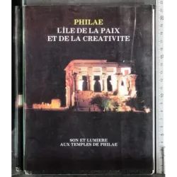 Philae. L'ile de la paix et de la creativite
