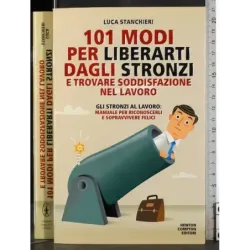 101 Modi per liberarsi dagli stronzi