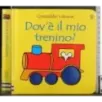 Dov'è? Il mio trenino