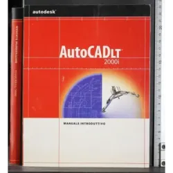 AutoCAD LT 2000i. Manuale Introduttivo