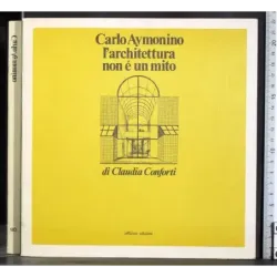 Carlo Aymonino l'architettura non è un mito