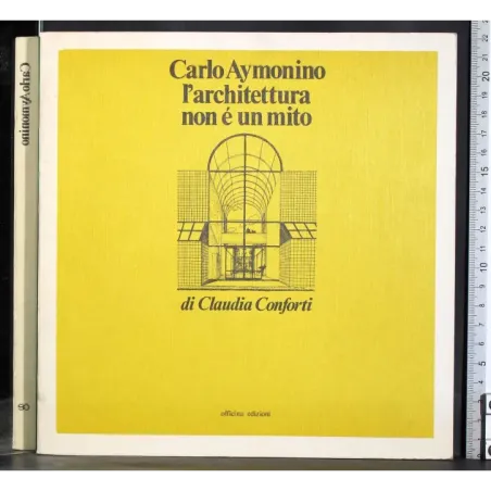 Carlo Aymonino l'architettura non è un mito