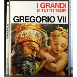 I Grandi di tutti i tempi. Gregorio VII