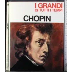 I Grandi di tutti i tempi. Chopin