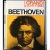 I Grandi di tutti i tempi. Beethoven